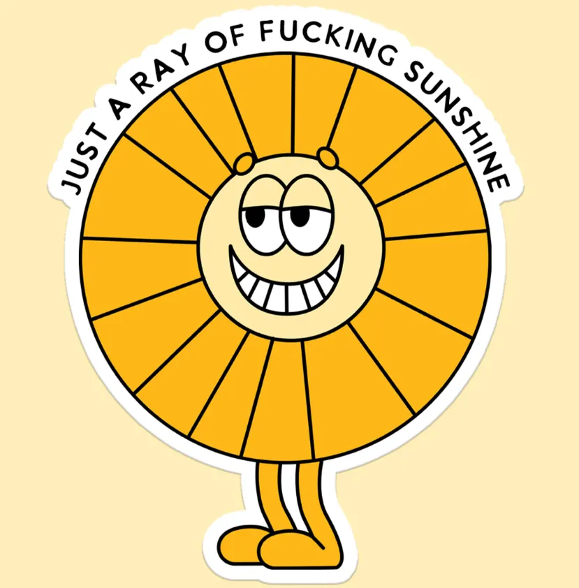 Ray of Fucking Sunshine Sticker